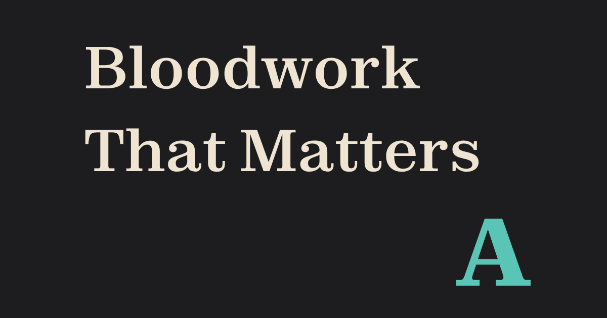 Bloodwork That Matters: A Calm, Non-Hyped Executive Guide